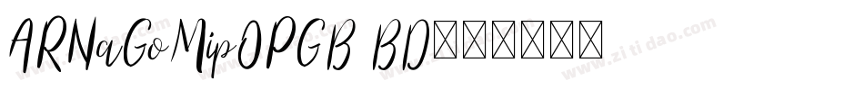 ARNaGoMipOPGB BD字体转换